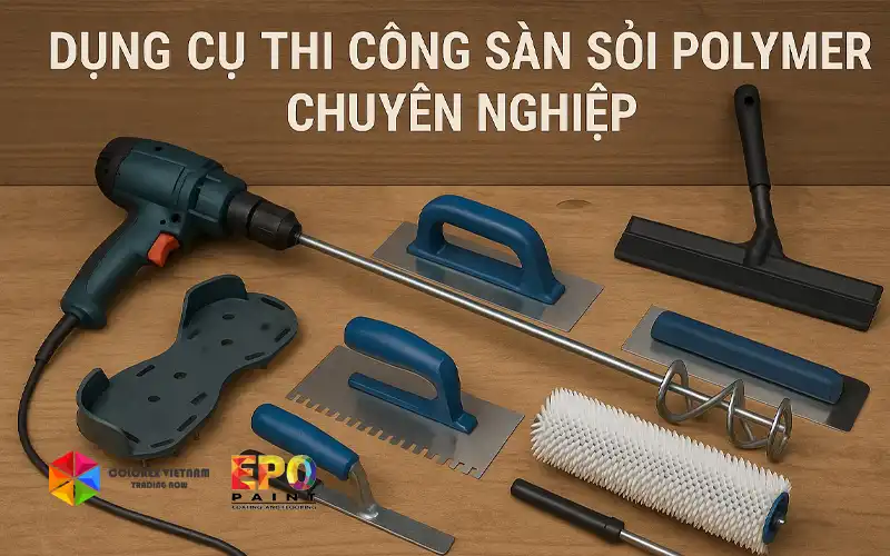 DỤNG CỤ THI CÔNG SÀN SỎI POLYMER CHUYÊN NGHIỆP